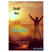 Just Be True